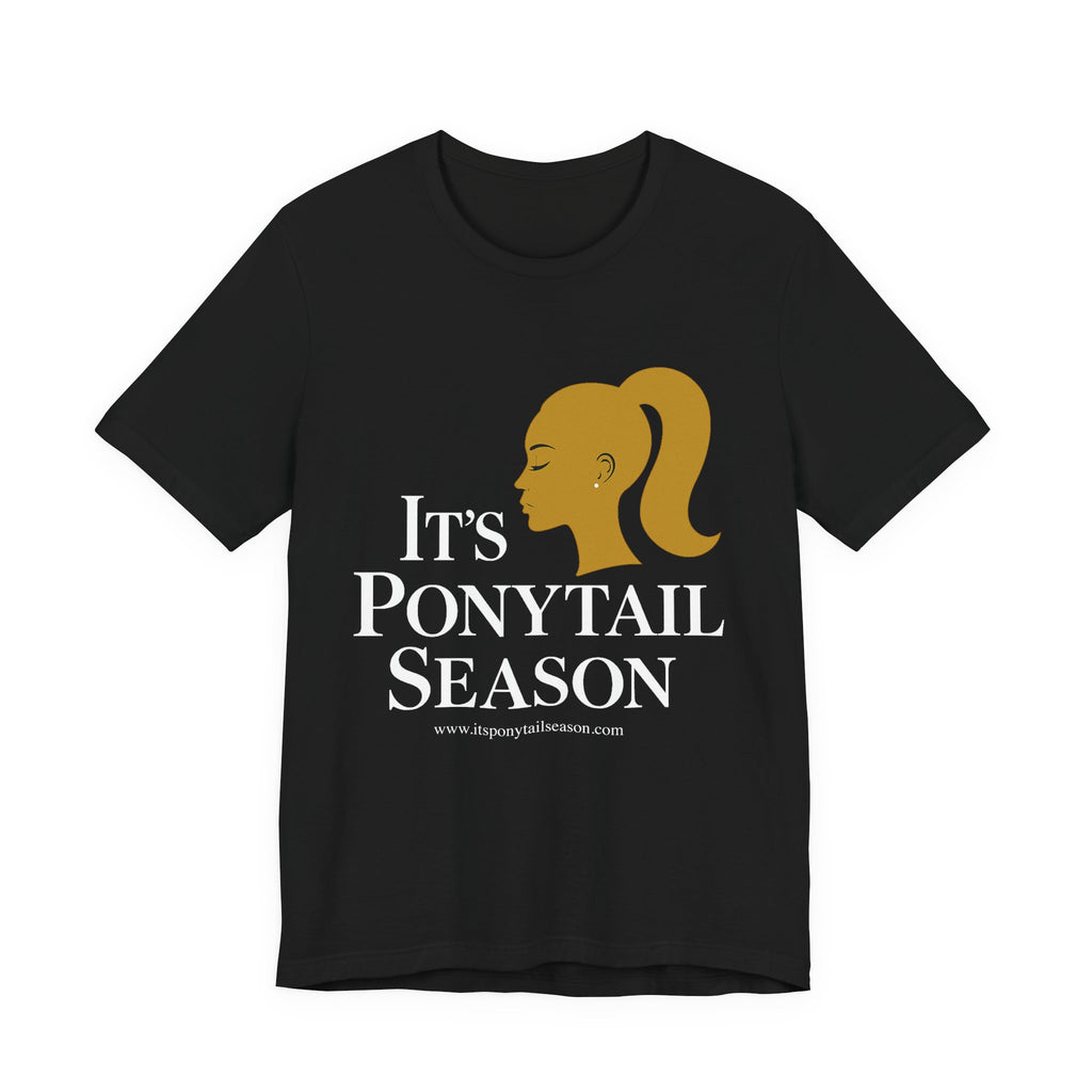 It's Ponytail Season Unisex Tee