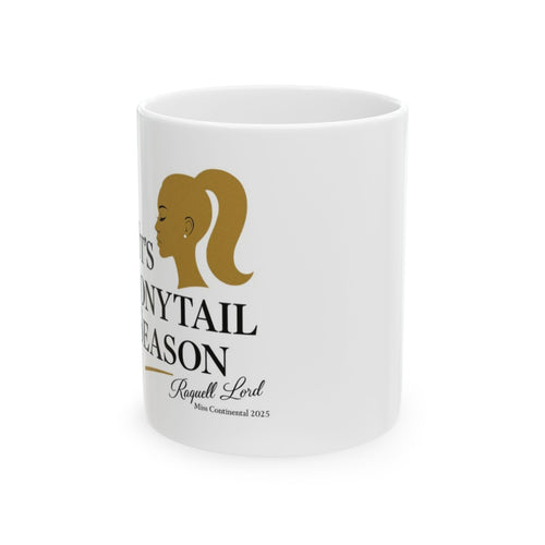 It's Ponytail Season Ceramic Mug