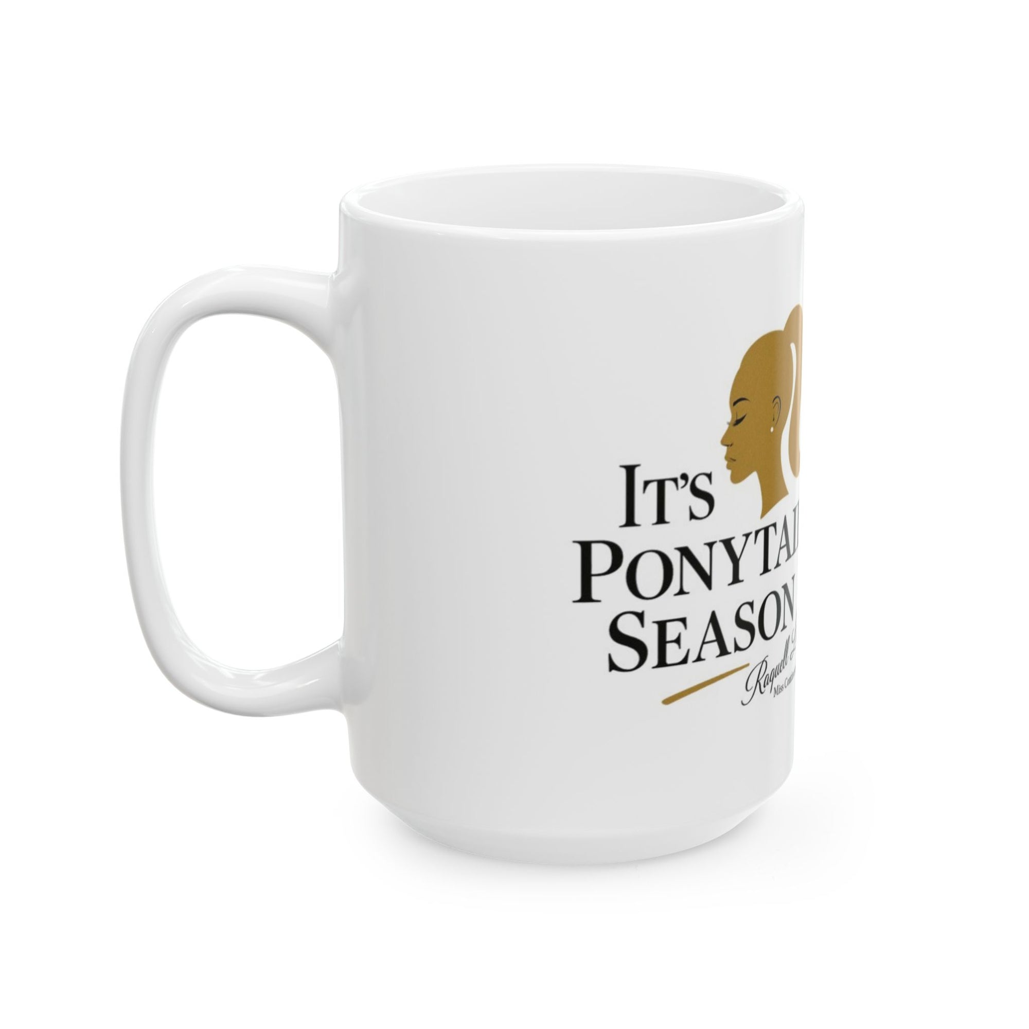 It's Ponytail Season Ceramic Mug